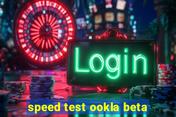 speed test ookla beta